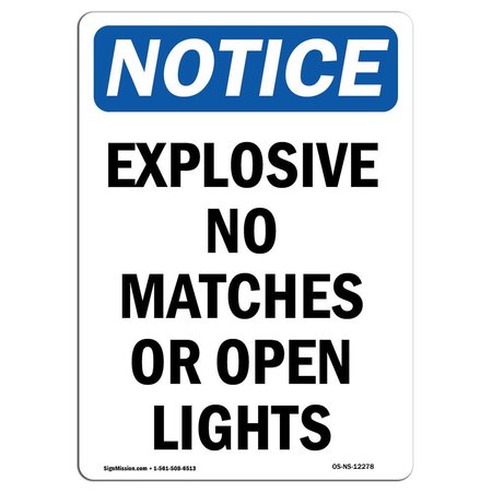 SIGNMISSION OSHA Notice Sign, 14" H, 10" W, Rigid Plastic, Explosive No Matches Or Open Lights Sign, Portrait OS-NS-P-1014-V-12278